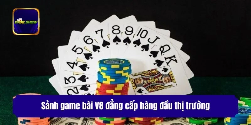 Game Bài V8 - Sảnh Cược Uy Tín, Trải Nghiệm Đẳng Cấp 1 Sảnh game bài V8 đẳng cấp hàng đầu thị trường